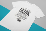 Drink Coffee T-Shirt