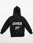 Over It Hoodie